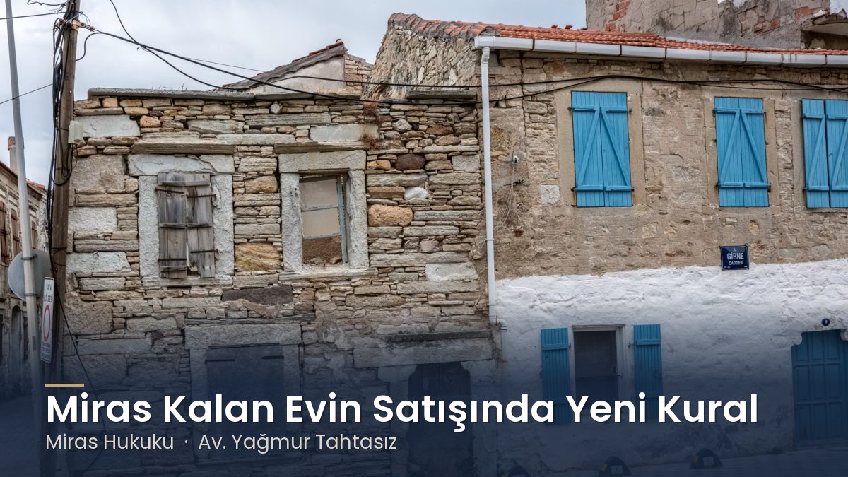 İzmir Foça'da mavi panjurlu eski taş ev – Miras Kalan Evin Satışında Yeni Kural: İlk Artırmaya Yalnızca Mirasçılar Katılabiliyor
